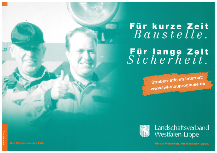 Kampagnenplakat für das LWL-Straßenbauamt mit einem Bild von zwei Männern und der Aufschrift "Für kurze Zeit Baustelle. Für lange Zeit Sicherheit."